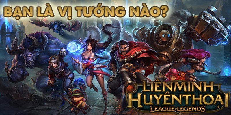 Liên Minh Huyền Thoại Tiêu Điểm Tướng